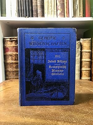 Seraphinisch Blumen-Gärtlein. Auslese aus den mystisch-religiösen Schriften Jakob Böhmes. Nach de...