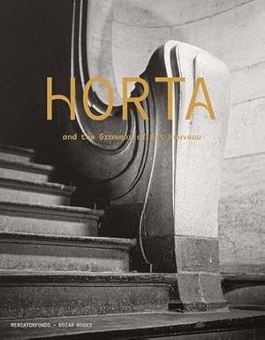Bild des Verkufers fr Horta and the Grammar of Art Nouveau zum Verkauf von AHA-BUCH GmbH