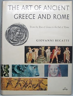 Seller image for The Art of Ancient Greece and Rome: From the Rise of Greece to the Fall of Rome for sale by Main Street Fine Books & Mss, ABAA