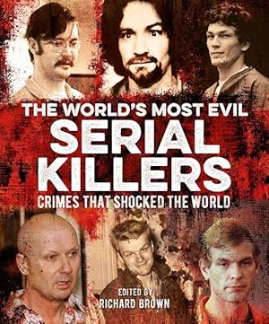 Immagine del venditore per The World\ s Most Evil Serial Killers: Crimes That Shocked the World venduto da moluna