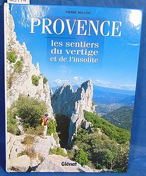 Provence. Les sentiers du vertige et de l'insolite