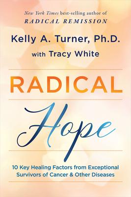 Bild des Verk�ufers f�r Radical Hope: 10 Key Healing Factors from Exceptional Survivors of Cancer & Other Diseases zum Verkauf von moluna