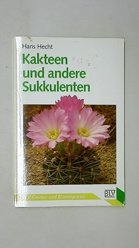 Seller image for KAKTEEN UND ANDERE SUKKULENTEN. for sale by HPI, Inhaber Uwe Hammermller