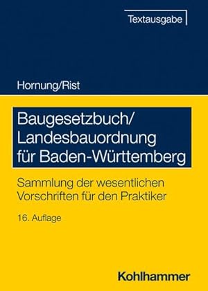 Bild des Verkufers fr Baugesetzbuch/Landesbauordnung fr Baden-Wrttemberg : Sammlung der wesentlichen Vorschriften fr den Praktiker zum Verkauf von AHA-BUCH GmbH