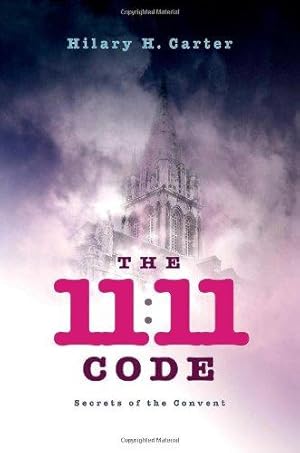Bild des Verkufers fr The 11:11 Code: Secrets of the Convent zum Verkauf von WeBuyBooks