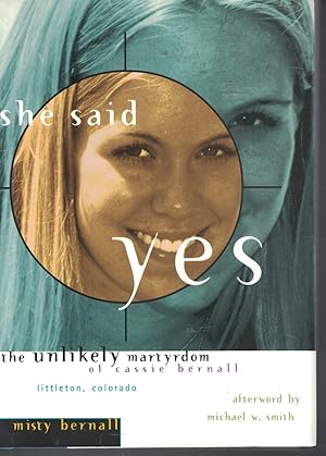 Bild des Verkufers fr She Said Yes - the Unlikely Martyrdom of Cassie Bernall zum Verkauf von Ye Old Bookworm