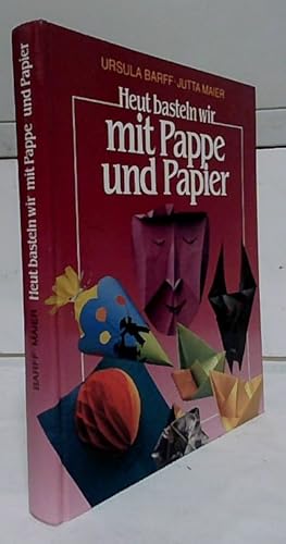 Imagen del vendedor de Heut basteln wir mit Pappe und Papier. Ursula Barff ; Jutta Maier. a la venta por Ralf Bnschen