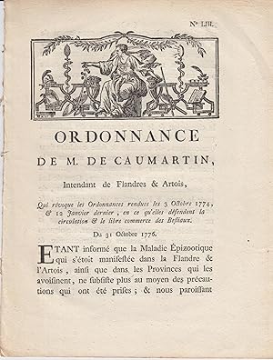 Seller image for Ordonnance de M. de Caumartin, intendant de Flandres et Artois, qui revoque les ordonnances rendues les 3 octobre 1774 et 12 fvrier dernier, en ce qu'elles dfendent la circulation et le libre commerce des bestiaux. for sale by PRISCA