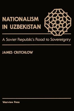 Seller image for Nationalism In Uzbekistan: A Soviet Republic's Road To Sovereignty for sale by WeBuyBooks