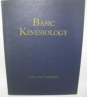 Immagine del venditore per Basic Kinesiology: Textbook of Body Mechanics and Analysis of Muscular Movements venduto da Easy Chair Books