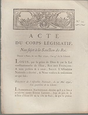 Seller image for Acte du corps lgislatif non sujet  la sanction du Roi. Donn  Paris le 20 mai 1792 [Accusation contre Etienne Larivire, juge de paix  Paris]. for sale by PRISCA