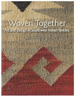 Seller image for Woven Together: Art and Design in Southwest Indian Textiles for sale by Arundel Books