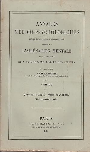 Seller image for Annales Mdico-Psychologiques - Journal destin  recueillir tous les documents relatifs  l'alination mentale, aux nvroses et  la mdecine lgale des alins. - Quatrime srie - Tome quatrime - 22 anne. for sale by PRISCA