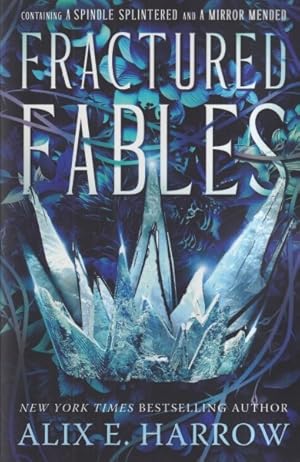 Fractured Fables: Containing a Spindle Splintered and a Mirror Mended: Fractured Fables #3)