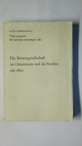 Imagen del vendedor de DIE BAUERNGESELLSCHAFT IM OSTSEERAUM UND IM NORDEN UM 1600. Visby-symposiet fr historiska vetenskaper 1965 a la venta por Butterfly Books GmbH & Co. KG