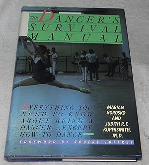 Seller image for The Dancer's Survival Manual: Everything You Need to Know About Being a Dancer. Except How to Dance for sale by Pheonix Books and Collectibles