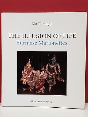 Image du vendeur pour The Illusion of Life: Burmese Marionettes mis en vente par Moe's Books