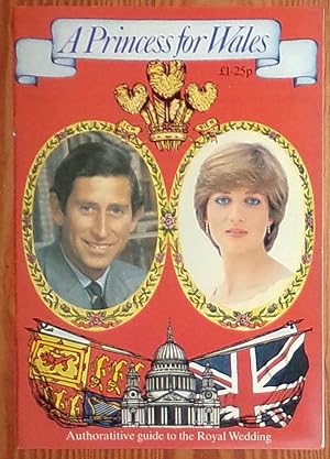 Image du vendeur pour A Princess for Wales - Authoratitive Guide to the Royal Wedding mis en vente par RG Vintage Books