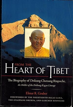 Seller image for From the Heart of Tibet: The Biography of Drikung Chetsang Rinpoche, the Holder of the Drikung Kagyu Lineage for sale by UHR Books