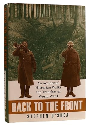 Seller image for BACK TO THE FRONT: AN ACCIDENTAL HISTORIAN WALKS THE TRENCHES OF WORLD WAR I. for sale by Rare Book Cellar