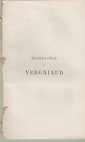 Seller image for Biographie de Vergniaud Discours prononc  l'ouverture de la Confrence des avocats le 16 dcembre 1865, par L. De Verdire, Avocat de la Cour Impriale. Suivi de Lettres Indites de Vergniaud. for sale by PRISCA