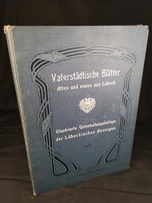 Image du vendeur pour Vaterstdtische Bltter: Altes und Neues aus Lbeck. Illustrierte Unterhaltungsbeilage der Lbeckischen Anzeigen. Jahrgang 1908. mis en vente par ANTIQUARIAT Franke BRUDDENBOOKS