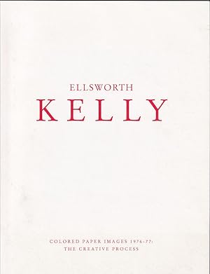 Bild des Verkufers fr Ellsworth Kelly: Colored Paper Images 1976-77. The Creative Process zum Verkauf von Arundel Books