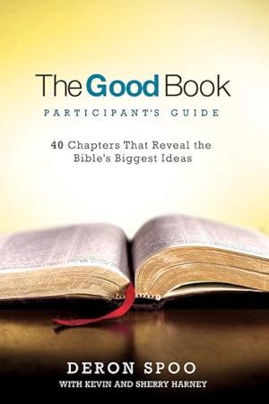 Bild des Verkufers fr Good Book Participant's Guide : 40 Chapters That Reveal the Bible's Biggest Ideas zum Verkauf von GreatBookPricesUK