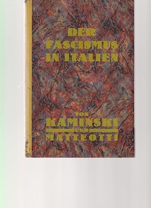 Bild des Verkufers fr Fascismus in Italien. ( Faschismus ). Grundlagen. Aufstieg. Niedergang (Kaminski) / Ein Jahr Fascisten-Herrschaft (Matteotti). (2 Texte in 1 Band). Vorwort von H.-E. Kaminski. zum Verkauf von Fundus-Online GbR Borkert Schwarz Zerfa