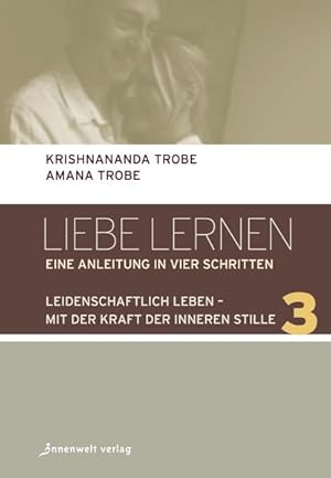 Bild des Verkufers fr Leidenschaftlich leben - mit der Kraft der inneren Stille: Liebe lernen, Band 3 Liebe lernen, Band 3 zum Verkauf von Antiquariat Mander Quell