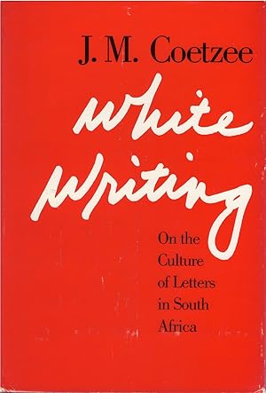 Seller image for White Writing: On the Culture of Letters in South Africa for sale by The Haunted Bookshop, LLC