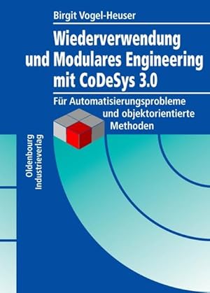 Bild des Verkufers fr Modulares Engineering und Wiederverwendung mit CoDeSys V3: Fr Automatisierungslsungen mit objektorientiertem Ansatz Fr Automatisierungslsungen mit objektorientiertem Ansatz zum Verkauf von Antiquariat Mander Quell