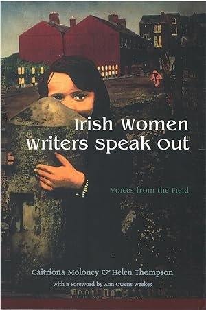Seller image for Irish Women Writers Speak Out: Voices from the Field for sale by The Haunted Bookshop, LLC