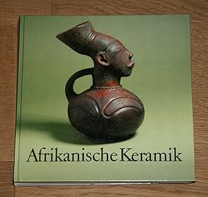 Bild des Verkufers fr Afrikanische Keramik. Traditionelle Handwerkskunst sdlich der Sahara. zum Verkauf von Antiquariat Gallenberger