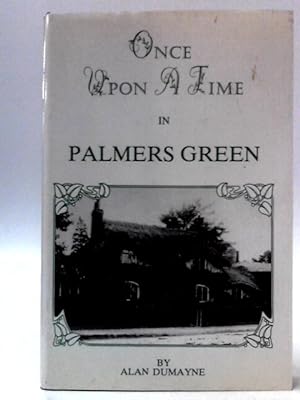 Imagen del vendedor de Once Upon A Time In Palmers Green a la venta por World of Rare Books