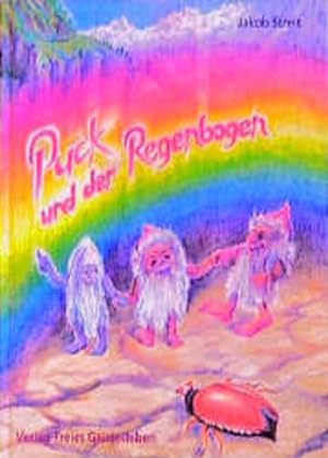 Bild des Verkufers fr Puck und der Regenbogen: Drei Zwerge besuchen das Menschenreich Drei Zwerge besuchen das Menschenreich zum Verkauf von Antiquariat Mander Quell