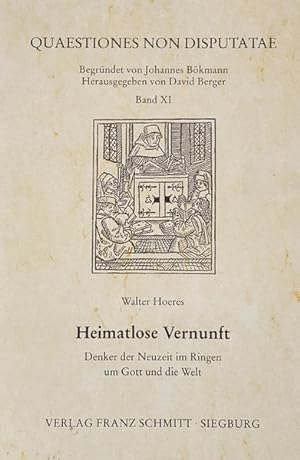 Seller image for Heimatlose Vernunft (Quaestiones non disputatae) Denker der Neuzeit im Ringen um Gott und die Welt for sale by Antiquariat Mander Quell