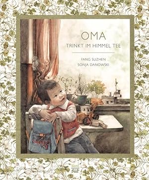 Immagine del venditore per Oma trinkt im Himmel Tee Fang Suzhen ; Sonja Danowski. Aus dem Chines. von Thomas Geiger venduto da Antiquariat Mander Quell