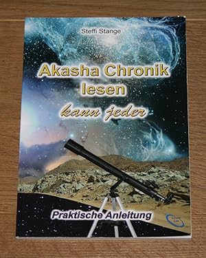 Akasha Chronik lesen kann jeder. Praktische Anleitung.