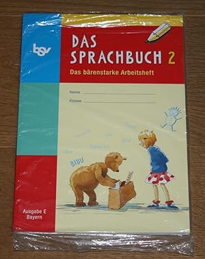 Das Sprachbuch 2. Das bärenstarke Arbeitsheft. Ausgabe E Bayern.