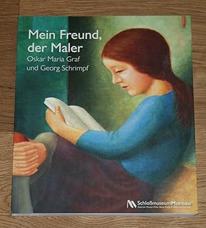 Imagen del vendedor de Mein Freund, der Maler. Oskar Maria Graf und Georg Schrimpf. a la venta por Antiquariat Gallenberger