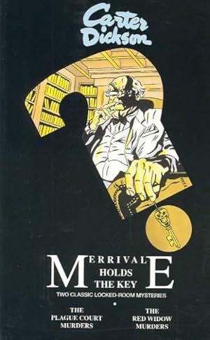 Immagine del venditore per Merrivale Holds the Key : Two Classic Locked-Room Mysteries : The Plague Court Murders/the Red Widow Murders venduto da GreatBookPrices