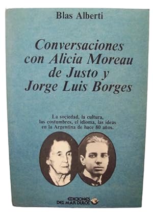 Conversaciones Con Alicia Moreau De Justo Y Jorge Luis Borges