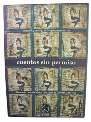 Cuentos Sin Permiso Obras Seleccionadas De Los Concursos De Cuentos 1998-1999 De La Fundación Avo...