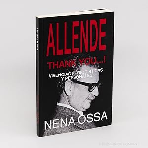 Allende: Thank You.!; Vivencias Periodisticas y Personales