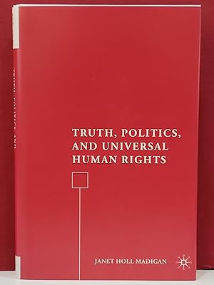 Truth, Politics, and Universal Human Rights