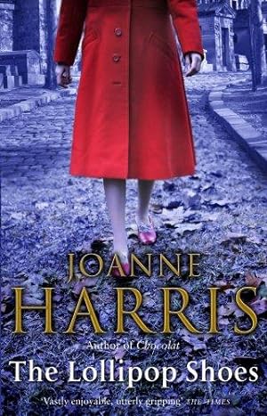 Seller image for The Lollipop Shoes (Chocolat 2): the delightful bestselling sequel to Chocolat, from international multi-million copy seller Joanne Harris for sale by WeBuyBooks