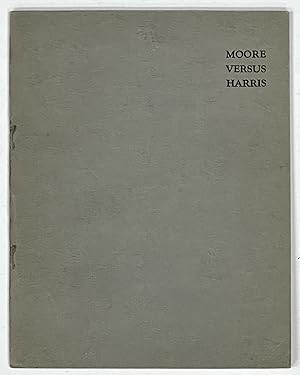 Seller image for MOORE VERSUS HARRIS. An Intimate Correspondence Between George Moore and Frank Harris . for sale by Tavistock Books, ABAA