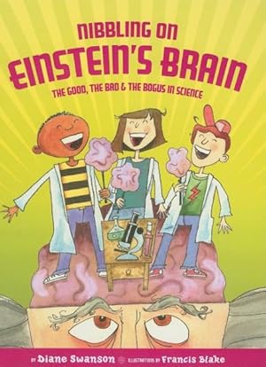 Seller image for Nibbling on Einstein's Brain : The Good, the Bad & the Bogus in Science for sale by GreatBookPricesUK