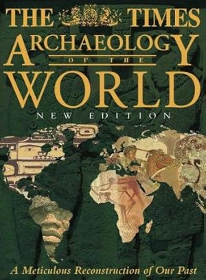 Bild des Verkufers fr The Times Archaeology of The World zum Verkauf von WeBuyBooks